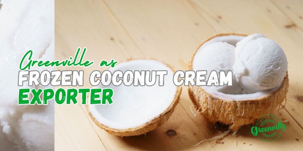 Greenville as Frozen Coconut Cream Exporter