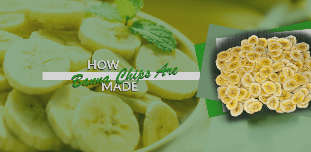 how banana chips are made